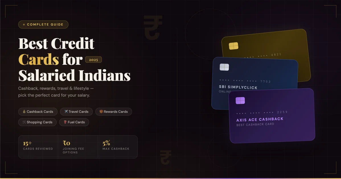 Best Credit Cards for Salaried Indians in 2025 — Complete Guide